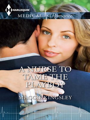 cover image of A Nurse to Tame the Playboy